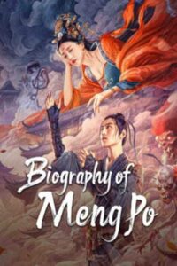 Biography of Meng Po : ตำนานเมิ่งโผ (2024)(ซับไทย)