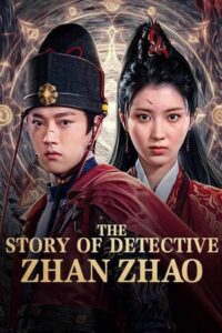 The Story Of Detective Zhan Zhao : ยอดนักสืบจั่นเจา (2025)(ซับไทย)