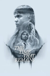 The Time That Remains : เวลาที่เหลืออยู่ (2025)(ซับไทย)(NETFLIX)